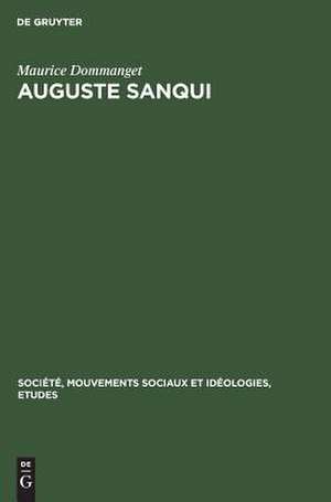 Auguste Sanqui: des origines à la révolution de 1848 ; premiers combats et premières prisons de Maurice Dommanget