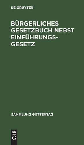 Bürgerliches Gesetzbuch nebst Einführungsgesetz: Vom 18. Aug. 1896 m. Berücks. d. bis z. 1. Jan. 1928 ergangenen Abänderungen. Textausg. m. ausführl. Sachreg.