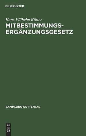 Mitbestimmungs-Ergänzungsgesetz: (Holding-Novelle) de Hans-Wilhelm Kötter