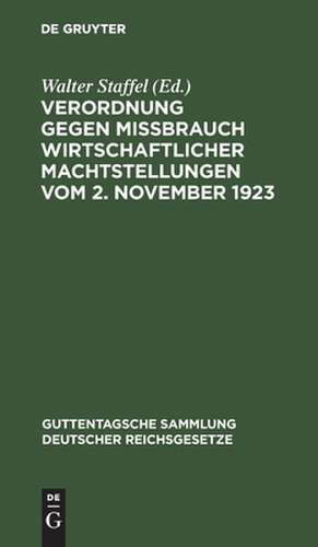 Verordnung gegen Mißbrauch wirtschaftlicher Machtstellungen vom 2. November 1923: Kommentar de Walter Staffel