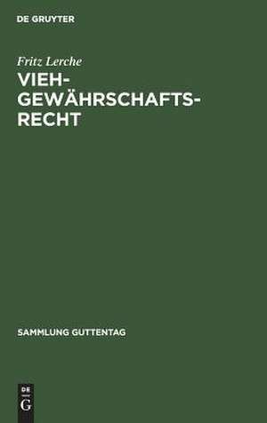 Viehgewährschaftsrecht: (Viehkauf) : auf der Grundlage von Stölzle-Graminger, Viehkauf de Fritz Lerche