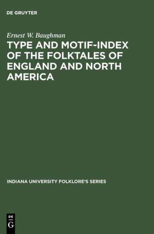 Type and Motif-Index of the Folktales of England and North America de Ernest W. Baughman