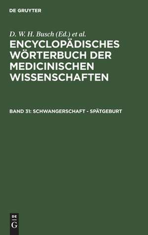 Schwangerschaft - Spätgeburt: aus: [Enzyklopädisches Wörterbuch der medizinischen Wissenschaften] Encyclopädisches Wörterbuch der medicinischen Wissenschaften, Bd. 31 de D. W. H. Busch