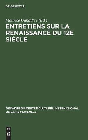 Entretiens sur la Renaissance du 12e siècle de Maurice Gandillac