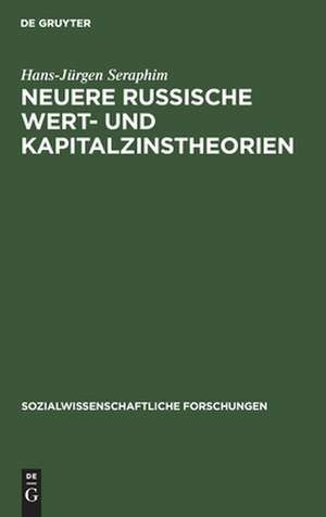 Neuere russische Wert- und Kapitalzinstheorien de Hans-Jürgen Seraphim