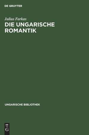 Die ungarische Romantik de Julius Farkas