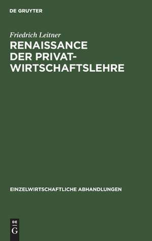 Renaissance der Privatwirtschaftslehre de Friedrich Leitner