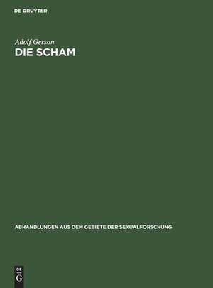 Die Scham: Beiträge zur Physiologie, zur Psychologie und zur Soziologie des Schamgefühls de Adolf Gerson