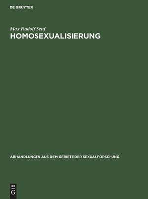 Homosexualisierung de Max Rudolf Senf