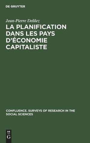 La planification dans les pays d'économie capitaliste de Jean-Pierre Delilez