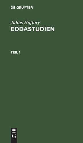 Eddastudien: Theil 1 de Julius Hoffory