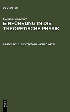 Elektrodynamik und Optik de Clemens Schaefer