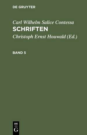 Carl Wilhelm Salice Contessa: Schriften. Band 5 de Carl Wilhelm Salice Contessa