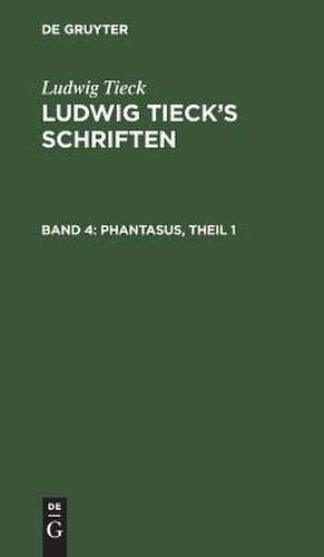 Phantasus ; Theil 1: aus: [Schriften] Ludwig Tieck's Schriften, Bd. 4 de Ludwig Tieck