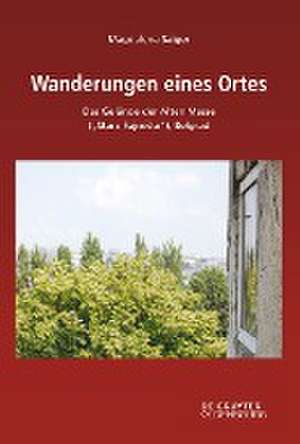 Wanderungen eines Ortes de Magdalena Saiger