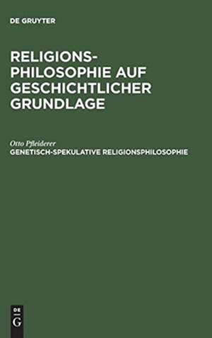 Genetisch-spekulative Religionsphilosophie de Otto Pfleiderer