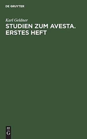 Studien zum Avesta: Heft 1 de Karl Friedrich Geldner