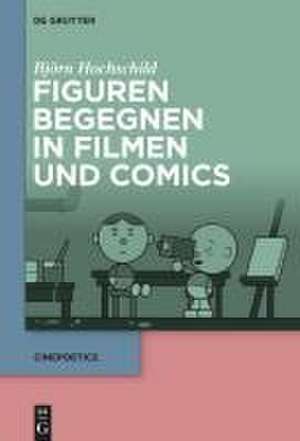 Figuren begegnen in Filmen und Comics de Björn Hochschild