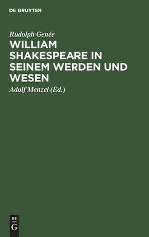 William Shakespeare in seinem Werden und Wesen de Rudolph Genée