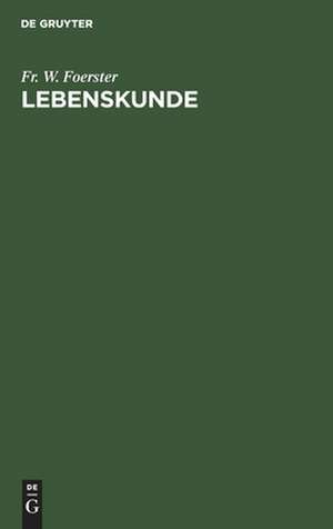 Lebenskunde: ein Buch für Knaben und Mädchen de Friedrich Wilhelm Foerster