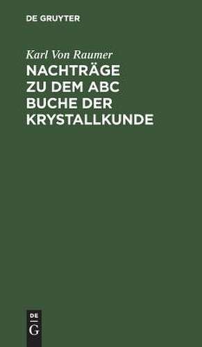 Versuch eines ABC Buchs der Krystallkunde: Nachträge de Carl Raumer