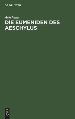Die Eumeniden des Aeschylus de Aeschylus