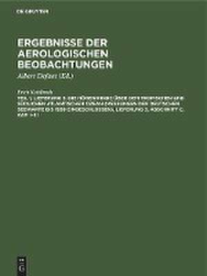 Besprechung der Ergebnisse: die Luftströmungen über dem Tropischen Atlantik, aus: Wissenschaftliche Ergebnisse der deutschen atlantischen Expedition auf dem Forschungs- und Vermessungsschiff "Meteor" 1925 - 1927, Bd. 16, Teil 1. Lfg., 3. Lfg.,Abschnitt C de Erich Kuhlbrodt