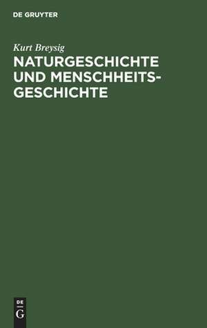 Naturgeschichte und Menschheitsgeschichte de Kurt Breysig