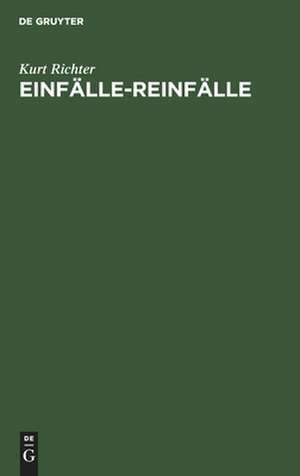 Einfälle-Reinfälle: Schach zum Lesen und Lernen de Kurt Richter