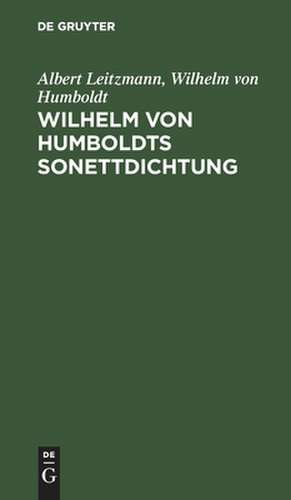 Wilhelm von Humboldts Sonettdichtung de Wilhelm Humboldt