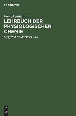 Lehrbuch der physiologischen Chemie de Franz Leuthardt