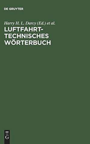 Luftfahrttechnisches Wörterbuch: Deutsch-Englisch de Harry L. Darcy