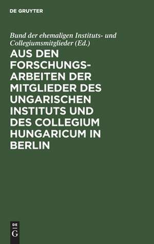 Aus den Forschungsarbeiten der Mitglieder des Ungarischen Instituts und des Collegium Hungaricum in Berlin: dem Andenken Robert Graggers gewidmet