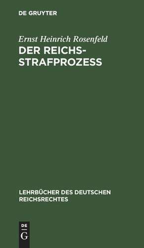 Der Reichs-Strafprozeß de Ernst Heinrich Rosenfeld