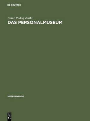 Das Personalmuseum de Franz Rudolf Zankl