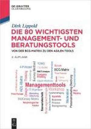 Die 80 wichtigsten Management- und Beratungstools de Dirk Lippold