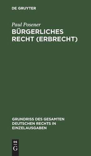 Bürgerliches Recht (Erbrecht): Bd. 5 de Paul Posener