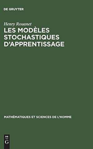 Les modèles stochastiques d'apprentissage: Recherches et perspectives de Henry Rouanet