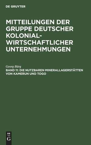 Die nutzbaren Minerallagerstätten von Kamerun und Togo de Georg Bürg