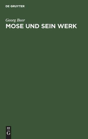 Mose und sein Werk: ein Vortrag de Georg Beer