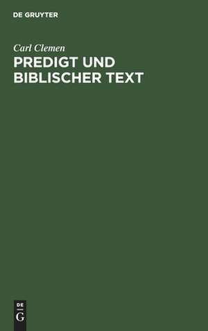 Predigt und biblischer Text: eine Untersuchung zur Homiletik de Carl Clemen