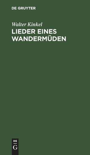 Lieder eines Wandermüden de Walter Kinkel