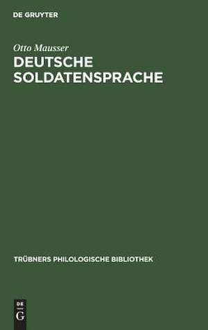 Deutsche Soldatensprache: ihr Aufbau und ihre Probleme de Otto Mausser