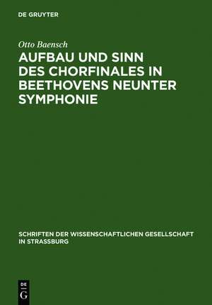 Aufbau und Sinn des Chorfinales in Beethovens neunter Symphonie de Otto Baensch