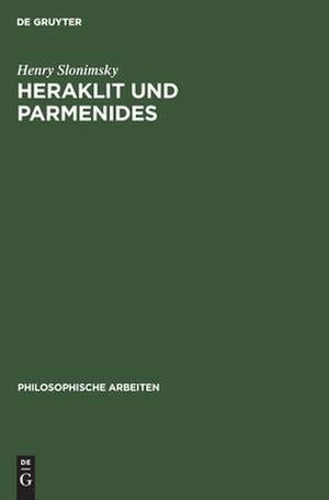 Heraklit und Parmenides de Henry Slonimsky