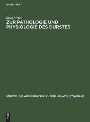 Zur Pathologie und Physiologie des Durstes de Erich Meyer