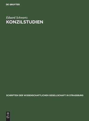 Konzilstudien: I. Cassian und Nestorius ; II. Über echte und unechte Schriften des Bischofs Proklos von Konstantinopel de Eduard Schwartz