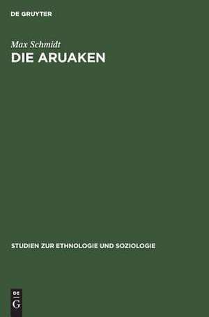 Die Aruaken de Max Schmidt