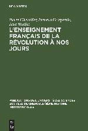 L'Enseignement français de la Révolution à nos jours de Pierre Chevallier