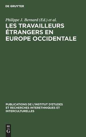 Les Travailleurs étrangers en Europe occidentale: actes du colloque organisé par la Commission Nationale pour les Études et les Recherches Interethniques, Paris-Sorbonne du 5 au 7 juin 1974 de Philippe J. Bernard